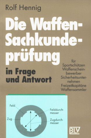 Rolf Hennig - Die Waffen - Sachkundeprüfung in Frage und Antwort - Preis vom 05.10.2026 03:47:11 h