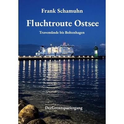 Fluchtroute Ostsee, Taschenbuch von Frank Schamuhn, BoD – Books on Demand, 978-3-8192-6223-4