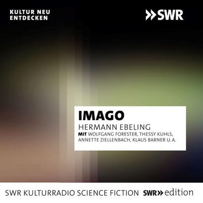 Imago, die Geschöpfe des jüngsten Tages - Hermann Ebeling, Audio, 9783956159329