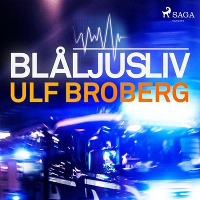 Blåljusliv - Ulf Broberg, Audio, 9788726095326