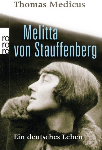Thomas Medicus - Melitta von Stauffenberg: Ein deutsches Leben - Preis vom 30.09.2026 22:30:23 h