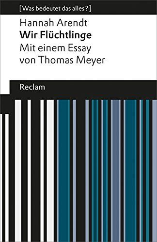 Hannah Arendt - Wir Flüchtlinge: (Was bedeutet das alles?) (Reclams Universal-Bibliothek) - Preis vom 12.10.2026 11:37:12 h
