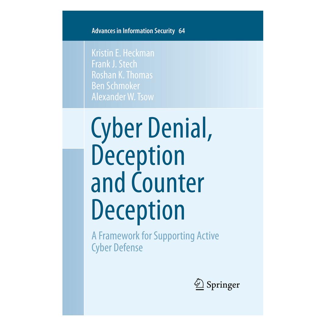 Springer Cyber Denial, Deception and Counter Deception (Englisch, Softcover, Alexander W. Tsow, Ben Schmoker, Frank J. Stech, Kristin E. Heckman, Roshan K. Thomas) (55949654)