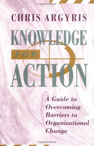 Argyris - Knowledge for Action: Guide to Overcoming Barriers to Organizational Change (Joint Publication in the Jossey-Bass Management Series and t) - Preis vom 09.10.2026 07:28:09 h