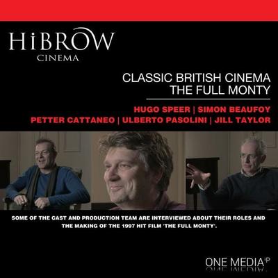 HiBrow: Classic British Cinema - The Full Monty - Hugo Speer,Simon Beaufoy,Peter Cattaneo,Ulberto Pasolini,Jill Taylor, Audio, 9781789321647