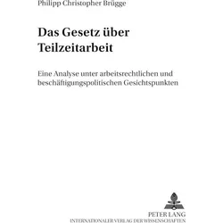 Das Gesetz über Teilzeitarbeit, Fachbücher von Philipp Christopher Brügge