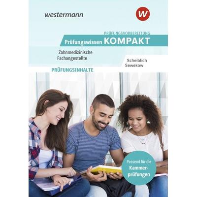 Prüfungsvorbereitung Prüfungswissen KOMPAKT - Zahnmedizinische Fachangestellte, Taschenbuch von Michael Scheiblich,Heino Sewekow, Westermann