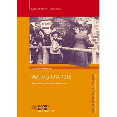 Weltkrieg 1914-1918, Taschenbuch von Ulrich Schnakenberg, Wochenschau, 978-3-89974-996-0