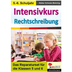 Intensivkurs Rechtschreibung / 5.-6. Schuljahr, Schulbücher von Stefan Schulze-Beiering