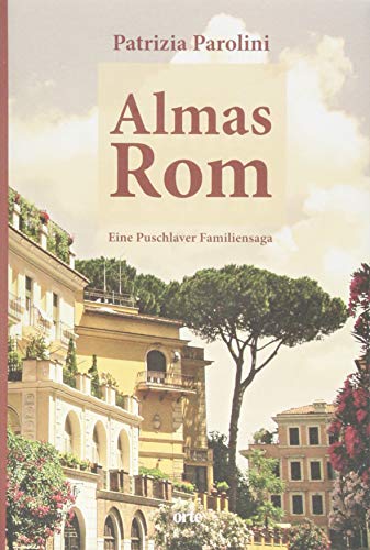Patrizia Parolini - Almas Rom: Eine Puschlaver Familiensaga - Preis vom 02.10.2026 23:42:20 h