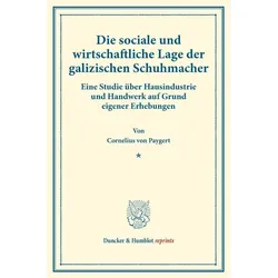 Die sociale und wirtschaftliche Lage der galizischen Schuhmacher., Fachbücher von Cornelius von Paygert