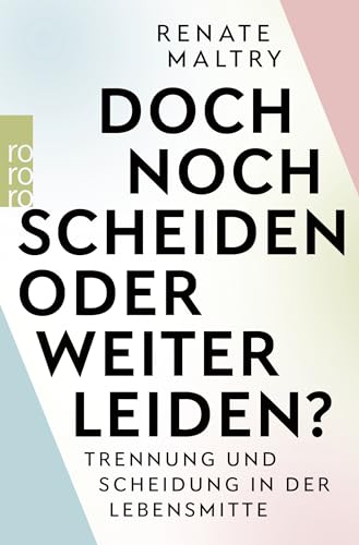 Renate Maltry - Doch noch scheiden oder weiter leiden?: Trennung und Scheidung in der Lebensmitte - Preis vom 06.10.2026 07:26:00 h