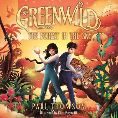 Greenwild: The Forest in the Sky - Pari Thomson, Audio, 9781035021215