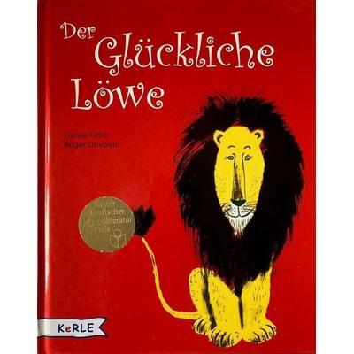 Der glückliche Löwe, Gebundene Ausgabe von Louise Fatio, Kerle