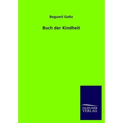 Buch der Kindheit, Taschenbuch von Bogumil Goltz, Salzwasser, 978-3-8460-3420-0