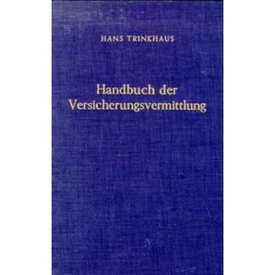 Handbuch der Versicherungsvermittlung., Gebundene Ausgabe von Hans Trinkhaus, Duncker & Humblot, 978-3-428-01551-1