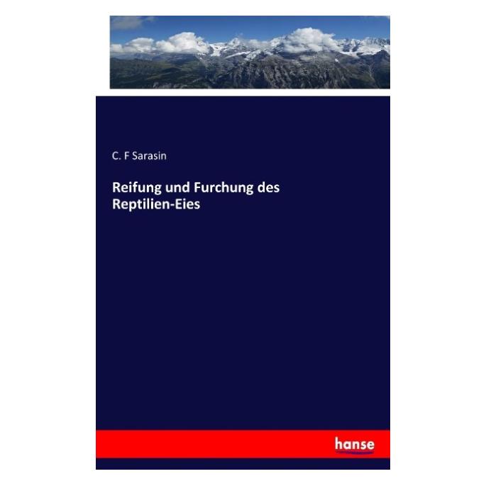 Hansebooks Reifung und Furchung des Reptilien-Eies (C. F Sarasin, 2017) (55917226)