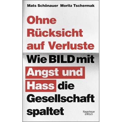 Ohne Rücksicht auf Verluste, Taschenbuch von Moritz Tschermak,Mats Schönauer, Kiepenheuer & Witsch