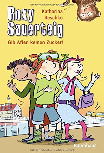 Katharina Reschke - Roxy Sauerteig - Gib Affen keinen Zucker!: Band 3 - Preis vom 09.10.2026 07:28:09 h