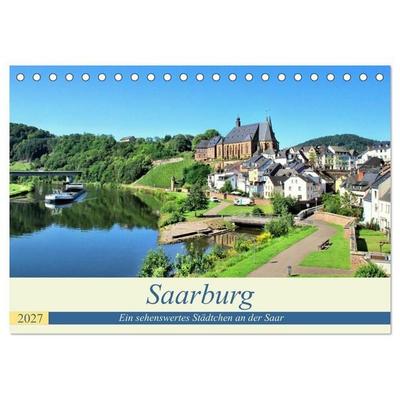 Saarburg - Ein sehenswertes Städtchen an der Saar (Tischkalender 2027 DIN A5 quer), CALVENDO Monatskalender