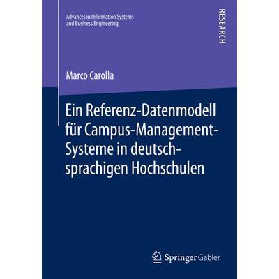 Ein Referenz-Datenmodell für Campus-Management-Systeme in deutschsprachigen Hochschulen, Taschenbuch von Marco Carolla, Springer Fachmedien Wiesbaden