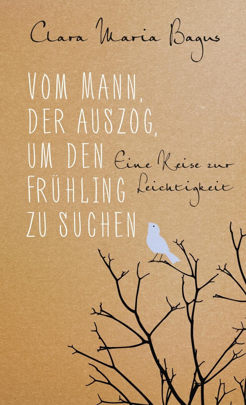 Bagus, Clara Maria - Vom Mann, der auszog, um den Frühling zu suchen - Preis vom 06.10.2026 07:26:00 h