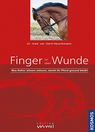 Gerd Heuschmann - Finger in der Wunde: Was Reiter wissen müssen, damit ihr Pferd gesund bleibt - Preis vom 19.10.2026 19:33:35 h