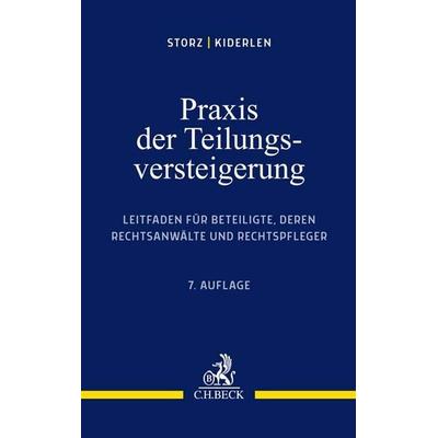 Praxis der Teilungsversteigerung, Taschenbuch von Karl-Alfred Storz,Bernd Kiderlen, C.H. Beck, 978-3-406-77236-8