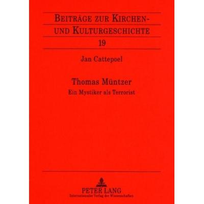Thomas Müntzer, Taschenbuch von Jan Cattepoel, Peter Lang GmbH, Internationaler Verlag der Wissenschaften, 978-3-631-56476-9