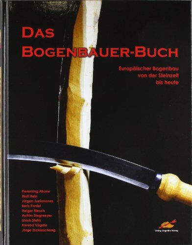 Angelika Hornig - Das Bogenbauer-Buch: Europäischer Bogenbau von der Steinzeit bis heute - Preis vom 10.10.2026 11:48:34 h