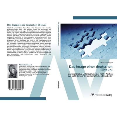 Das Image einer deutschen Eliteuni, Taschenbuch von Marina Hannappel, AV Akademikerverlag, 978-3-639-43998-4