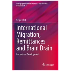 International Migration, Remittances and Brain Drain, Fachbücher von Serge Feld