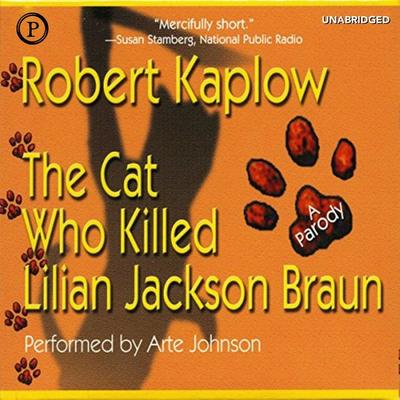 The Cat Who Killed Lilian Jackson Braun - Robert Kaplow, Audio, 9781607472391
