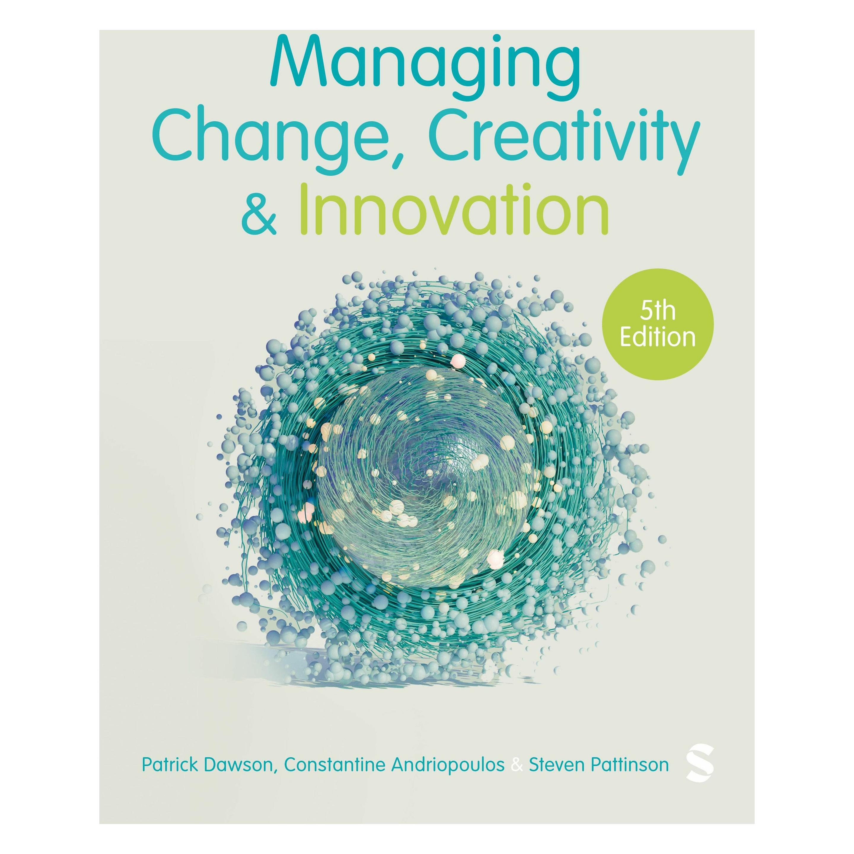 Sage Publications Managing Change, Creativity and Innovation (Englisch, Costas Andriopoulos, Patrick Dawson, Steven Pattinson) (53199892)