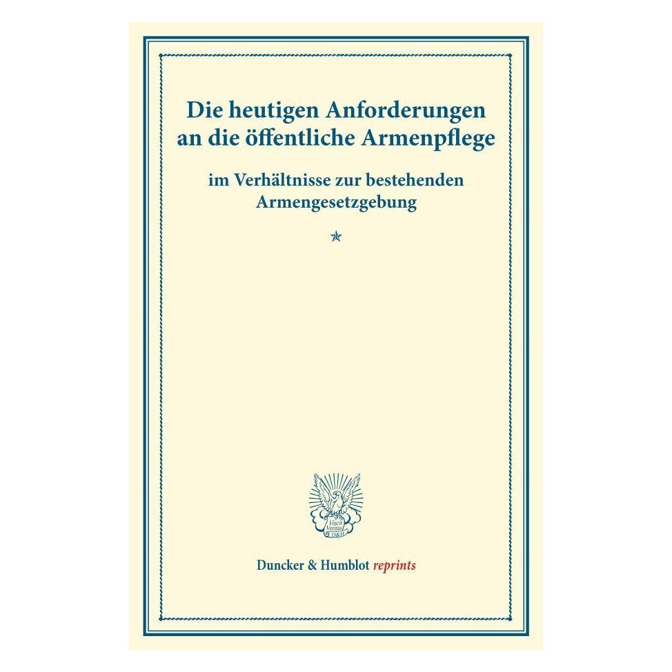Duncker & Humblot Die heutigen Anforderungen an die öffentliche Armenpflege (Deutsch, Softcover) (55871644)