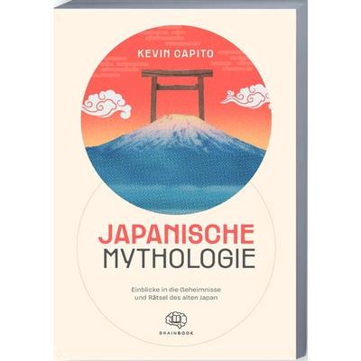 Japanische Mythologie, Taschenbuch von Kevin Capito, BrainBook Verlag, 978-3-96890-189-3