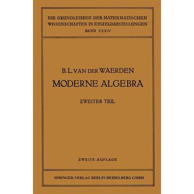 Moderne Algebra, Taschenbuch von B.L. van der Waerden,Emil Artin,Emmy Noether, Springer Berlin, 978-3-662-41760-7