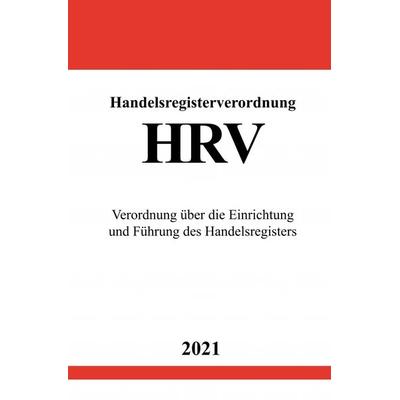 Handelsregisterverordnung (HRV), Taschenbuch von Ronny Studier, Epubli, 978-3-7549-1897-5