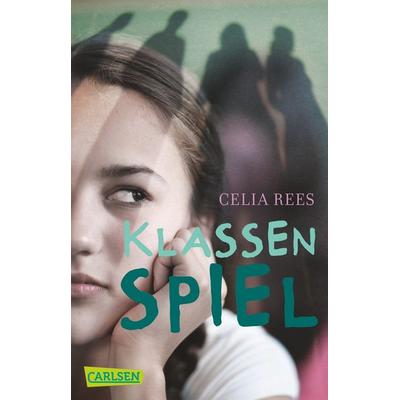 Klassenspiel, Taschenbuch von Celia Rees, Carlsen