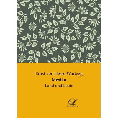 Mexiko, Taschenbuch von Ernst Hesse-Wartegg, Classic Library, 978-3-96167-042-0