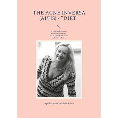 The Acne inversa (AI/HS) - 'Diet'; Taschenbuch von Apothekerin Christiane Billen, BoD – Books on Demand, 978-3-7578-5421-8