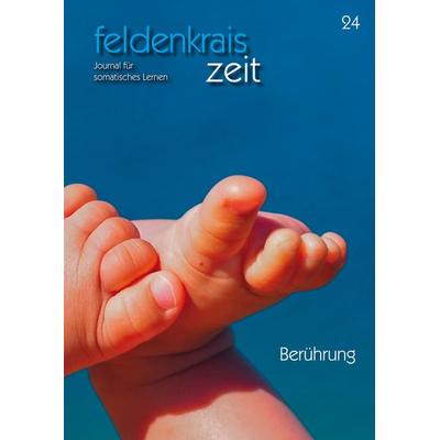 feldenkrais zeit 24: Berührung, Geheftet von , Loeper Karlsruhe, 978-3-86059-674-6