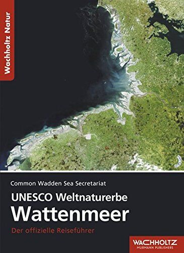 Common Wadden Sea Secretariat - UNESCO Weltnaturerbe Wattenmeer. Der offizielle Reiseführer - Preis vom 09.10.2026 07:28:09 h