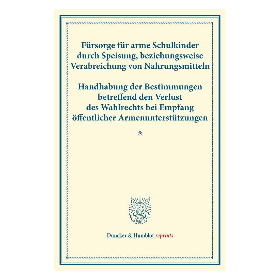 Duncker & Humblot Fürsorge für arme Schulkinder durch Speisung, beziehungsweise Verabreichung von Nahrungsmitteln - Ha (Deutsch, Softcover) (55830445)