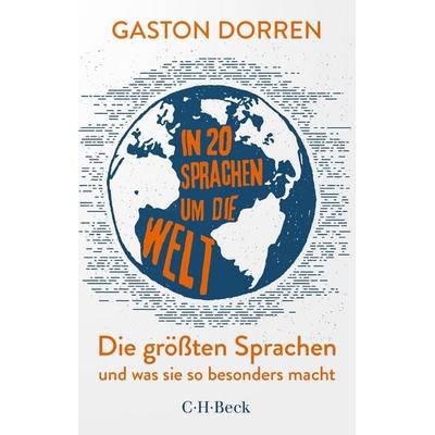 In 20 Sprachen um die Welt, Taschenbuch von Gaston Dorren, C.H. Beck, 978-3-406-81508-9