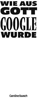 Caroline Raasch - Wie aus Gott Google wurde - Preis vom 09.10.2026 07:28:09 h