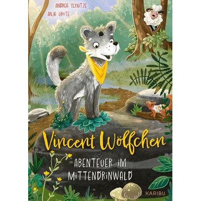 Vincent Wölfchen – Abenteuer im Mittendrinwald, Gebundene Ausgabe von Andrea Schütze, Karibu – ein Verlag der Edel Verlagsgruppe, 978-3-96129-272-1