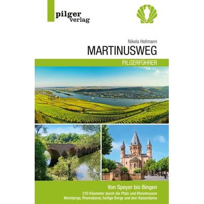 Martinusweg - Von Speyer bis Bingen, Taschenbuch von Nikola Hollmann, Pilgerverlag, 978-3-946777-33-5
