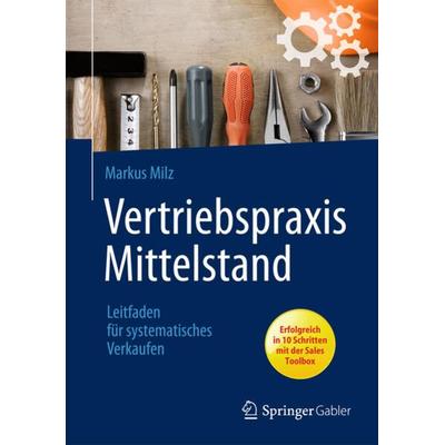 Vertriebspraxis Mittelstand, Gebundene Ausgabe von Markus Milz, Springer Fachmedien Wiesbaden GmbH