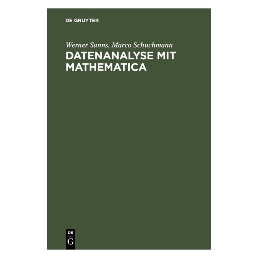 De Gruyter Datenanalyse mit Mathematica (Deutsch, Hardcover, Marco Schuchmann, Werner Sanns) (35135576)